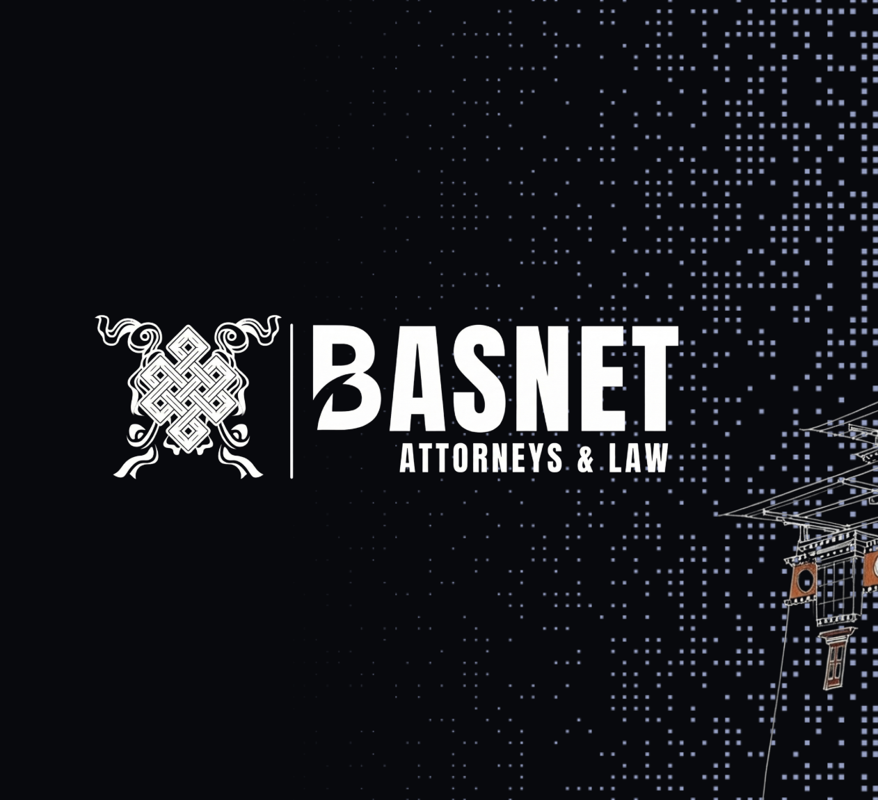 Basnet Attorneys and Law - A Premier law Firm in Bhutan